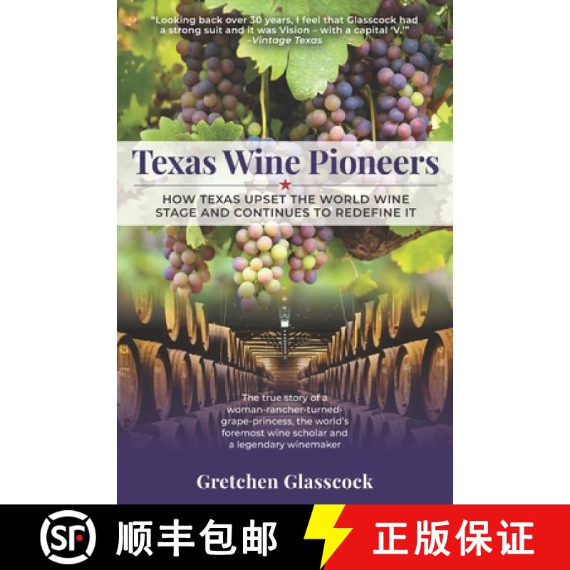 【3-4周达】Texas Wine Pioneers: How Texas Upset the World Wine Stage and Continues to Redefine It Inbox [9781736017616]