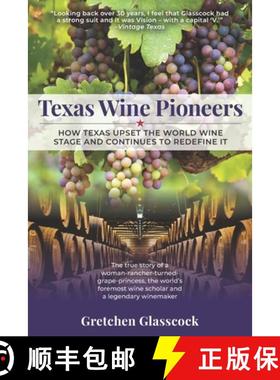 【3-4周达】Texas Wine Pioneers: How Texas Upset the World Wine Stage and Continues to Redefine It Inbox [9781736017616]