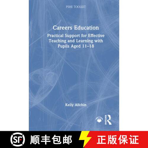 【3-4周达】精装 Careers Education: Practical Support for Effective Teaching and Learning with Pupils ... [9781032989440]