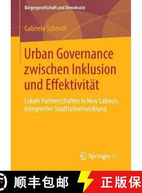【3-4周达】Urban Governance zwischen Inklusion und Effektivität : Lokale Partnerschaften in New Labo... [9783658043704]