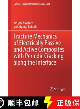 【3-4周达】Fracture Mechanics of Electrically Passive and Active Composites with Periodic Cracking Al... [9783030431402]