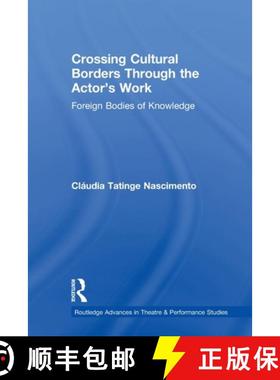 【3-4周达】Crossing Cultural Borders Through the Actor's Work: Foreign Bodies of Knowledge [9780415884006]