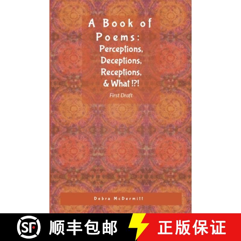 【4周达】Poetry: Perceptions, Deceptions, Receptions, & What? [9781304654458]