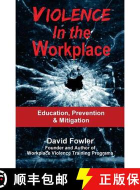 预订 Violence in the Workplace: Education, Prevention & Mitigation [9780982616321]