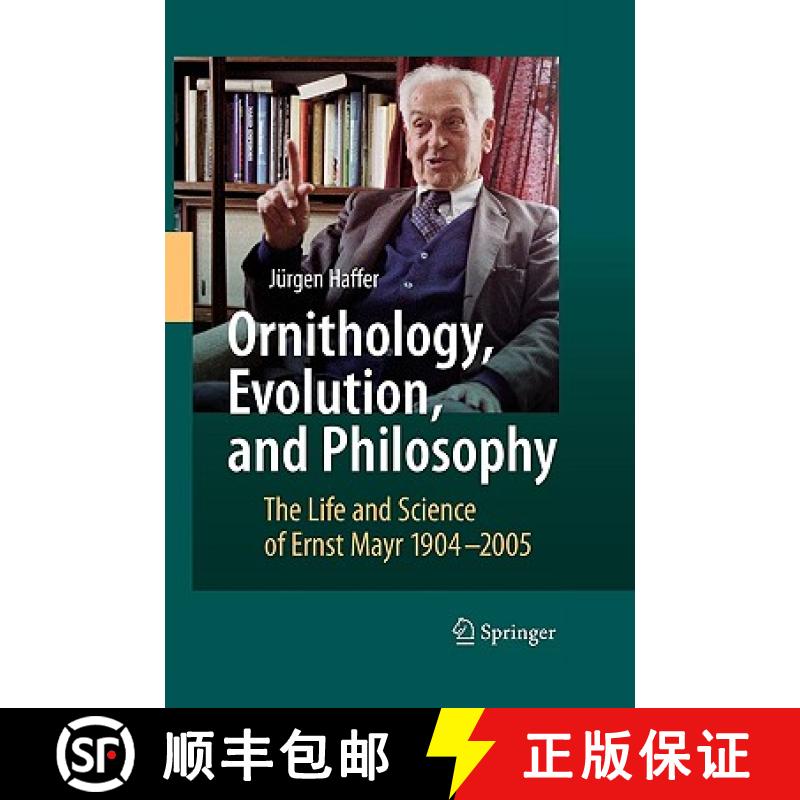 【3-4周达】Ornithology, Evolution, and Philosophy : The Life and Science of Ernst Mayr 1904-2005 [9783540717782]