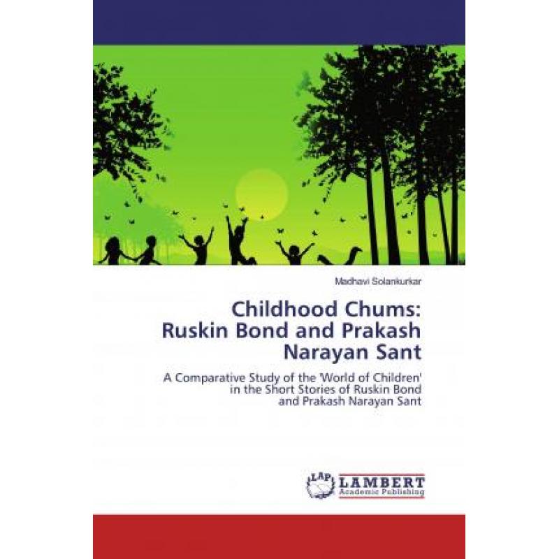 【4周达】Childhood Chums:Ruskin Bond and Prakash Narayan Sant [9786139821174] 书籍/杂志/报纸 原版其它 原图主图