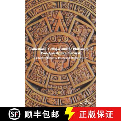 【3-4周达】Civilizational Collapse and the Philosophy of Post-Apocalyptical Survival [9781636673608]