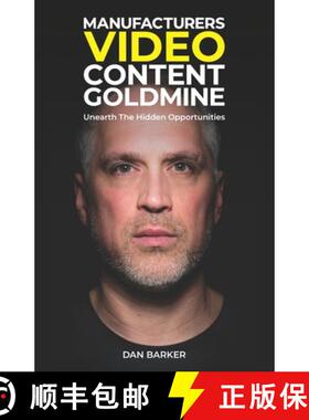 【3-4周达】Manufacturers Video Content Goldmine: Unearth The Hidden Opportunities [9781739091101]