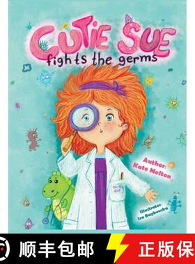 预订 Cutie Sue Fights the Germs: An Adorable Story About Health, Personal Hygiene and Visit to Doctor [9781734253009]
