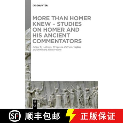 【3-4周达】More Than Homer Knew - Studies on Homer and His Ancient Commentators: In Honor of Franco M... [9783110693584]