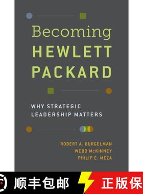 【3-4周达】Becoming Hewlett Packard: Why Strategic Leadership Matters [9780190640446]