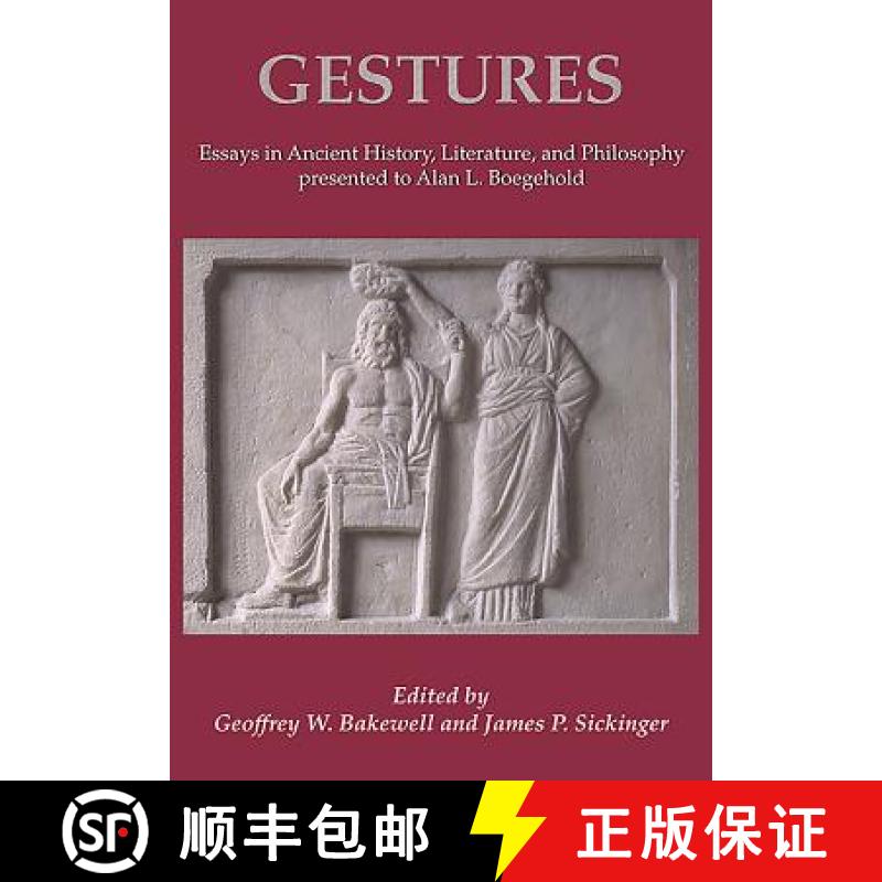 【3-4周达】Gestures: Essays in Ancient History, Literature, and Philosophy presented to Alan L. Boege... [9781785707834]