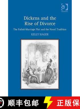 【3-4周达】Dickens and the Rise of Divorce : The Failed-Marriage Plot and the Novel Tradition [9780754669470]