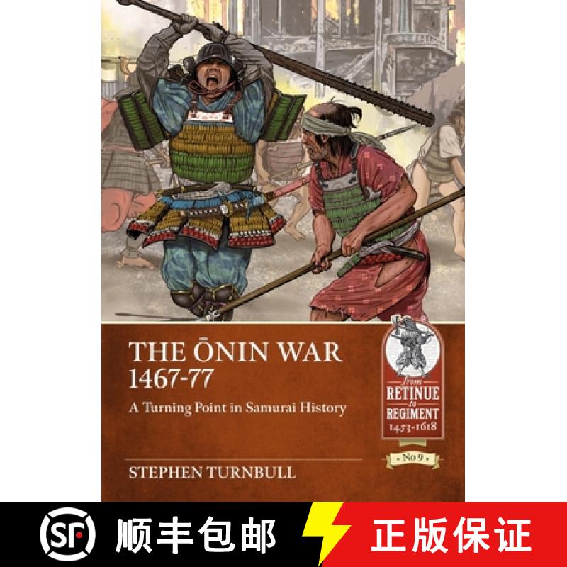 【2-3周达】The Ōnin War 1467-77: A Turning Point in Samurai History [9781914059674]