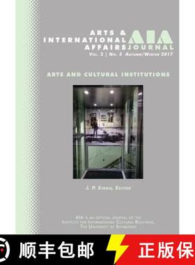 【3-4周达】Arts and International Affairs: Vol. 2, No.3, Autumn/Winter 2017: Arts and Cultural Instit... [9781633916739]