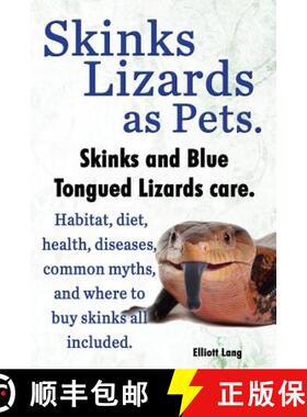 【3-4周达】Skinks as Pets. Blue Tongued Skinks and other skinks care, facts and information. Habitat,... [9781909151598]