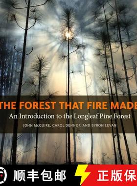 预订 The Forest That Fire Made: An Introduction to the Longleaf Pine Forest [9780820363592]