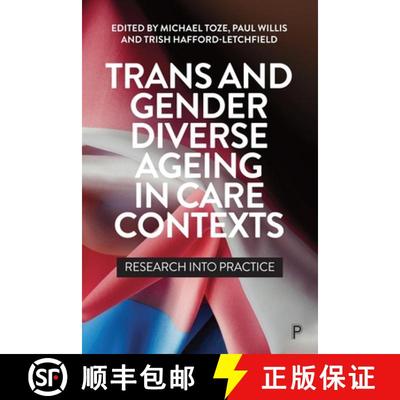 【2-3周达】Trans and Gender Diverse Ageing in Care Contexts: Research Into Practice [9781447370024]