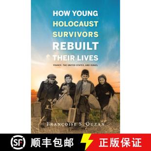 Survivors States Rebuilt Holocaust How and United Their Israel France Young the 4周达 9780253033956 Lives