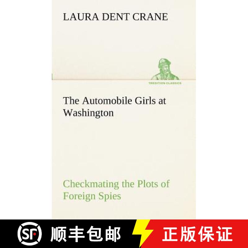 【3-4周达】The Automobile Girls at Washington Checkmating the Plots of Foreign Spies [9783849171438]