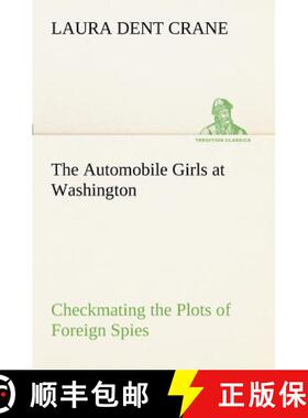 【3-4周达】The Automobile Girls at Washington Checkmating the Plots of Foreign Spies [9783849171438]