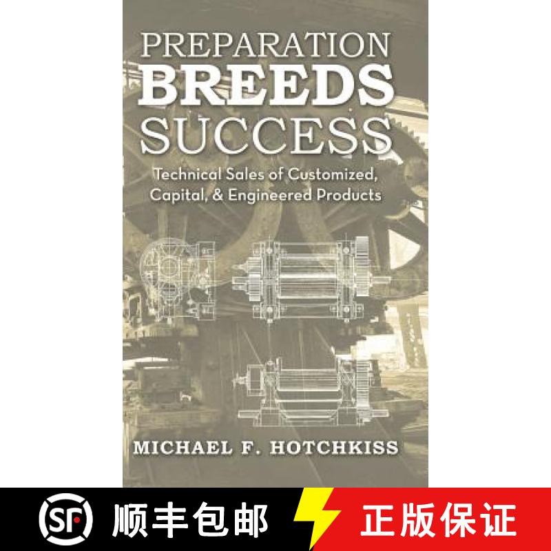 【2-3周达】Preparation Breeds Success: Technical Sales of Customized, Capital, and Engineered Products [9781480807730]