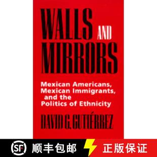 Walls 9780520202191 Ethnicity Immigrants 4周达 the Mirrors and Mexican Politics Americans