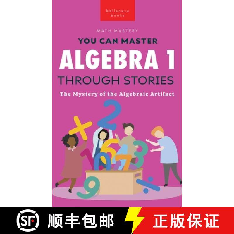 预订 Algebra 1 Through Stories: The Mystery of the Algebraic Artifact [9786192641764]
