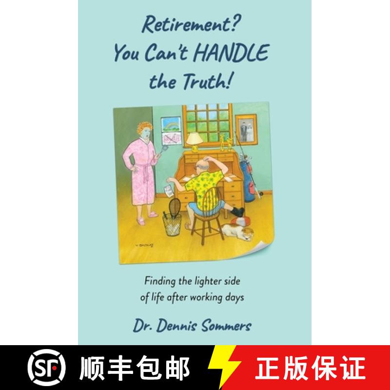 【3-4周达】Retirement? You Can't Handle The Truth!: Finding the lighter side of life after working days [9798885042758]