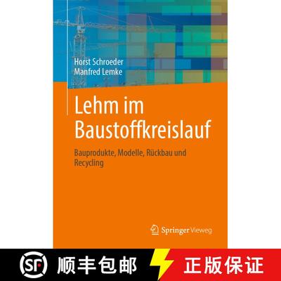 【3-4周达】Lehm im Baustoffkreislauf : Bauprodukte, Modelle, Rückbau und Recycling [9783658479206]