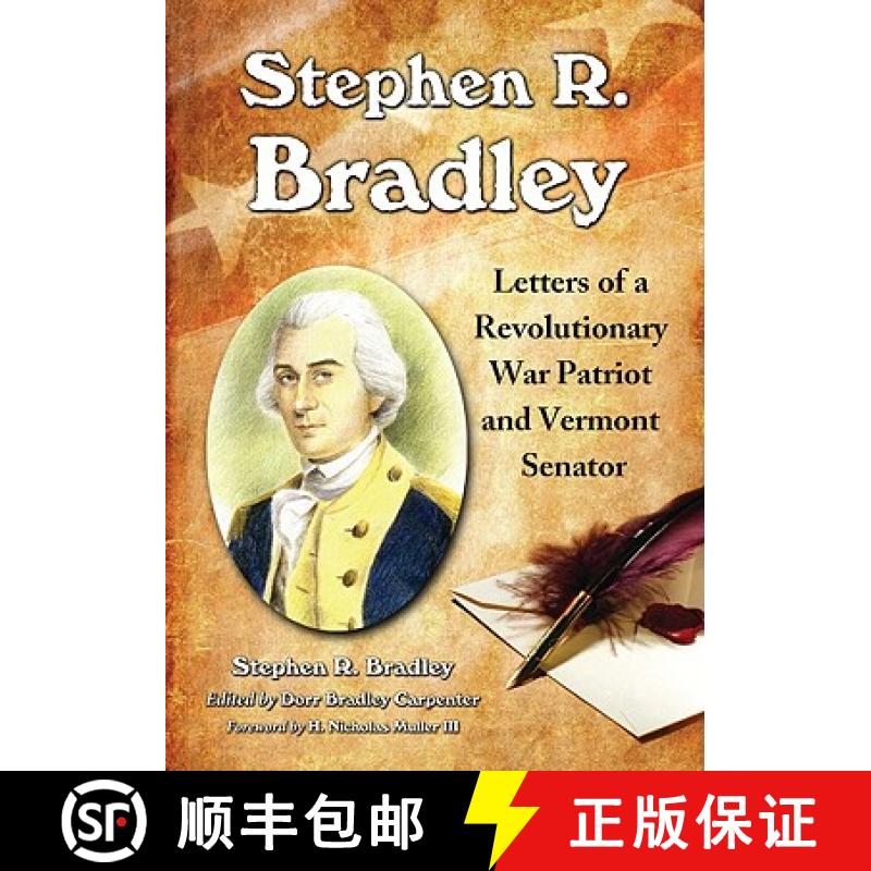 【2-3周达】Stephen R. Bradley : Letters of a Revolutionary War Patriot and Vermont Senator [9780786433582]