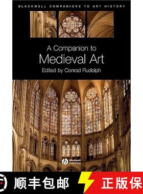 【3-4周达】A Companion To Medieval Art - Romanesque And Gothic In Northern Europe [Wiley艺术] [9781405198783]