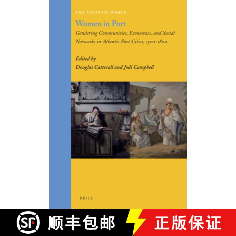 【3-4周达】Women in Port: Gendering Communities, Economies, and Social Networks in Atlantic Port Citi... [9789004233171]