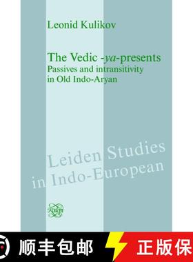 预订 Vedic -ya-presents: Passives and intransitivity in Old Indo-Aryan [9789042035225]