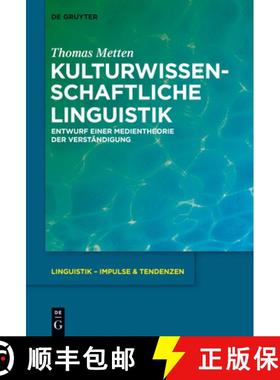 预订 Kulturwissenschaftliche Linguistik: Entwurf Einer Medientheorie Der Verständigung [9783110339390]