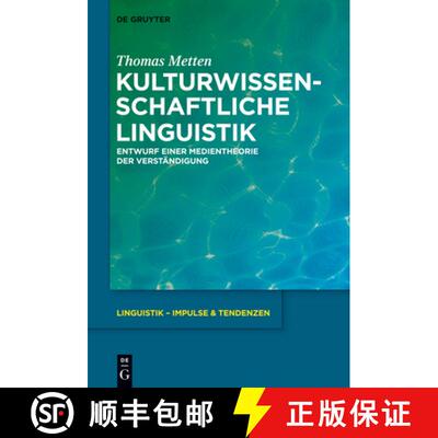 【3-4周达】Kulturwissenschaftliche Linguistik: Entwurf Einer Medientheorie Der Verständigung [9783110339390]