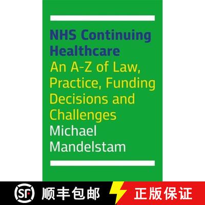【3-4周达】Nhs Continuing Healthcare: An A-Z of Law, Practice, Funding Decisions and Challenges [9781787751620]
