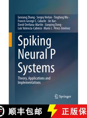 【3-4周达】Spiking Neural P Systems : Theory, Applications and Implementations [9789819792818]