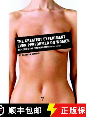 【3-4周达】The Greatest Experiment Ever Performed on Women: Exploding the Estrogen Myth [9781583228623]