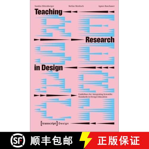 【3-4周达】Teaching Research in Design: Guidelines for Integrating Scientific Standards in Design Edu... [9783837663761]