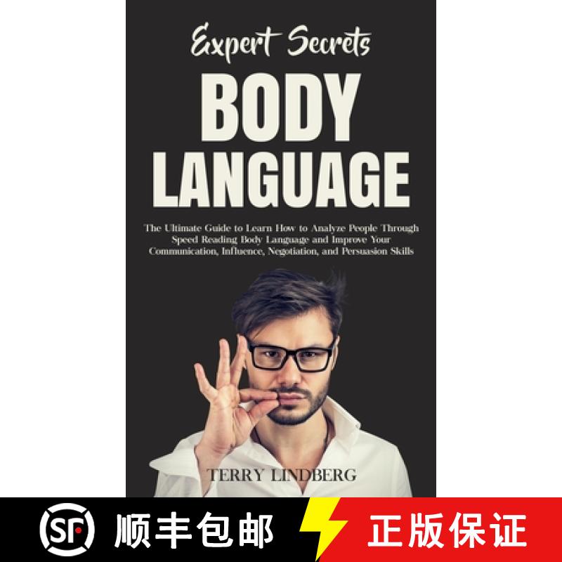 【3-4周达】Expert Secrets - Body Language: The Ultimate Guide to Learn how to Analyze People Through ... [9781800761278]