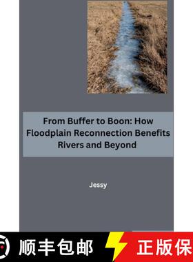 预订 From Buffer to Boon: How Floodplain Reconnection Benefits Rivers and Beyond [9783384262288]