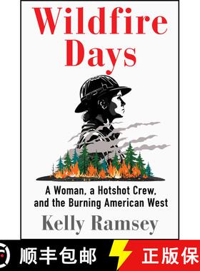 【3-4周达】Wildfire Days: A Woman, a Hotshot Crew, and the Burning American West [9781668031476]