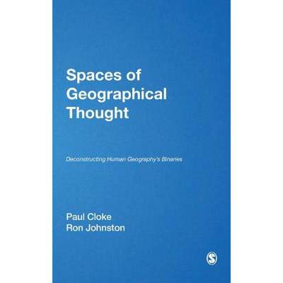 【4周达】Spaces of Geographical Thought: Deconstructing Human Geography′s Binaries [9780761947318]