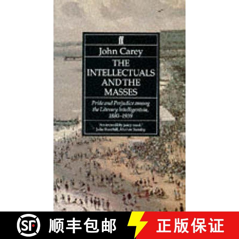 【3-4周达】The Intellectuals and the Masses: Pride and Prejudice Among the Literary Intelligentsia 18... [9780571169269]