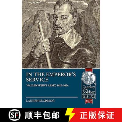 【3-4周达】In the Emperor's Service: Wallenstein's Army, 1625-1634 [9781911628569]