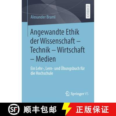 【3-4周达】Angewandte Ethik der Wissenschaft - Technik - Wirtschaft - Medien : Ein Lehr-, Lern- und ... [9783658487690]