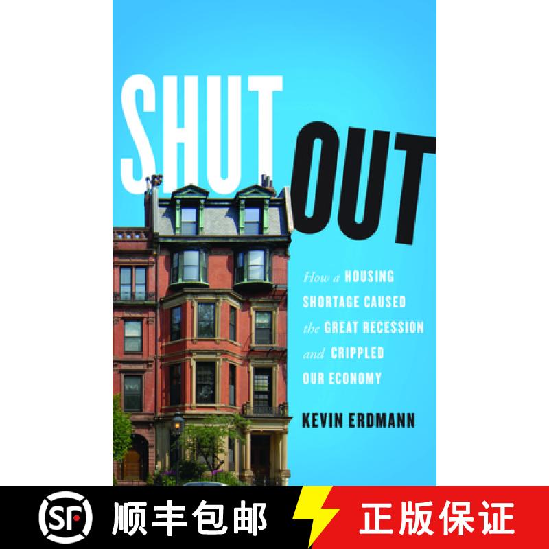 【3-4周达】Shut Out : How a Housing Shortage Caused the Great Recession and Crippled Our Economy [9781538122143]