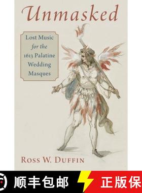 【3-4周达】Unmasked: Lost Music for the 1613 Palatine Wedding Masques [9780197771488]