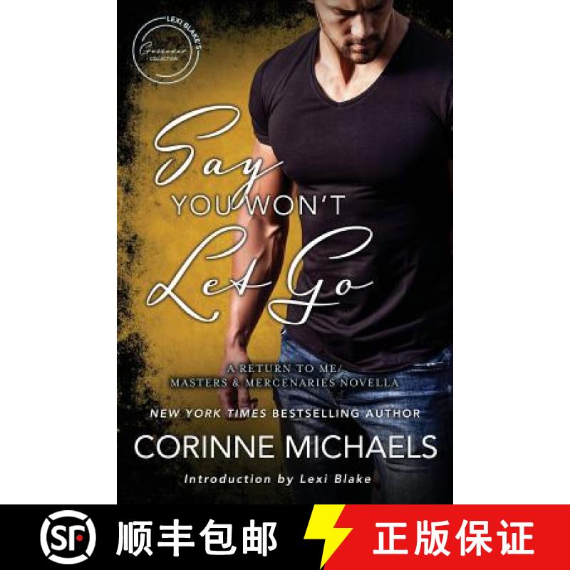【3-4周达】Say You Won't Let Go: A Return to Me/Masters and Mercenaries Novella [9781945920783]